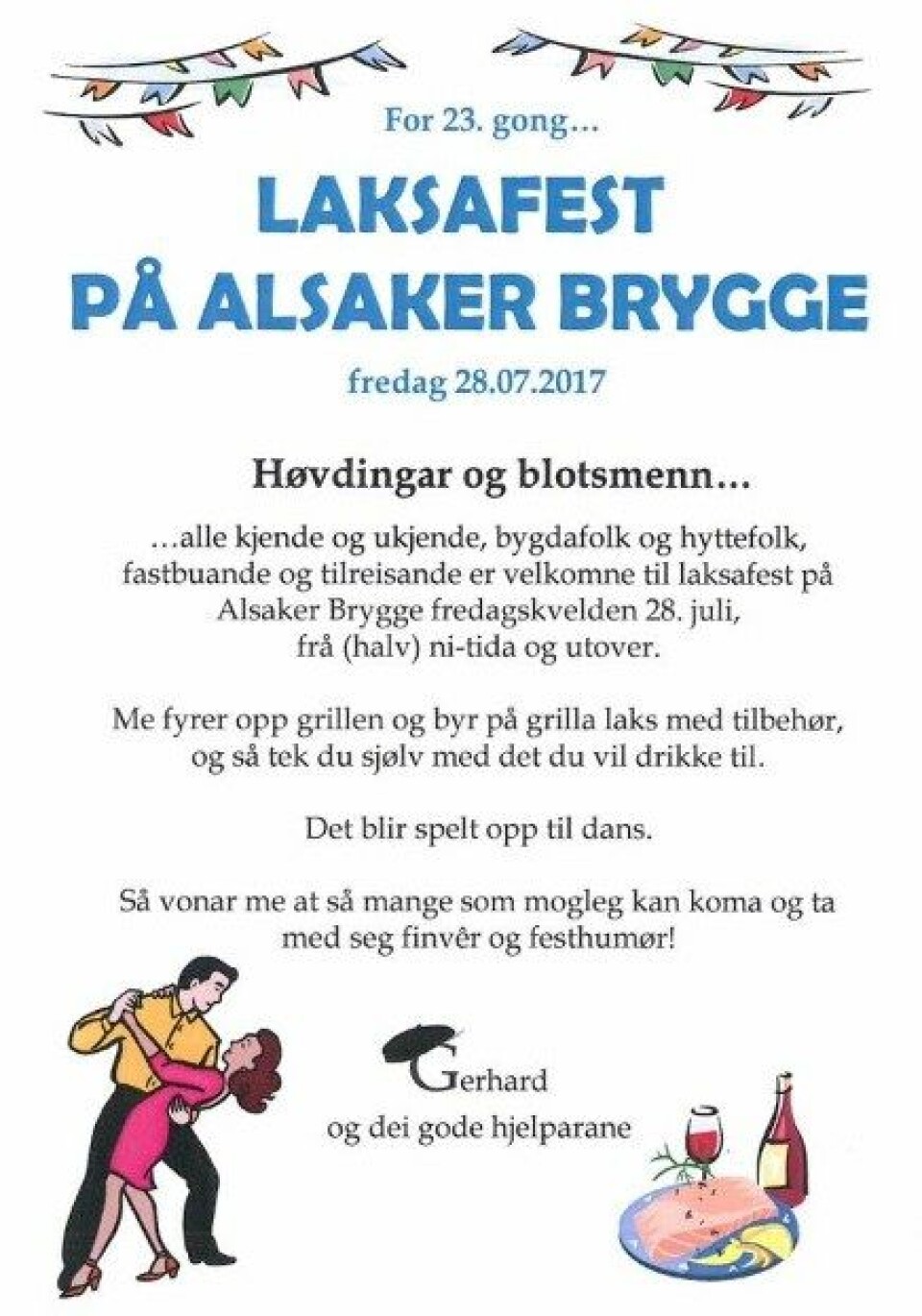 Gerhard og de gode hjelperne inviterer til deres årlige laksafest på Tysnes, og alle er velkommen.